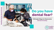 8 Simple Ways to Overcome Dental Anxiety